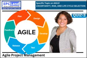 UNCERTAINTY, RISK, AND LIFE CYCLE SELECTION Agile Management